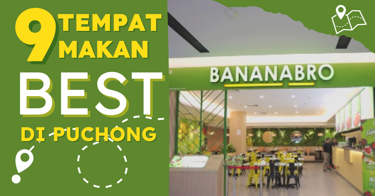 9 Tempat Makan Best Wajib Singgah di Puchong (2023) | Sedap dan Popular
