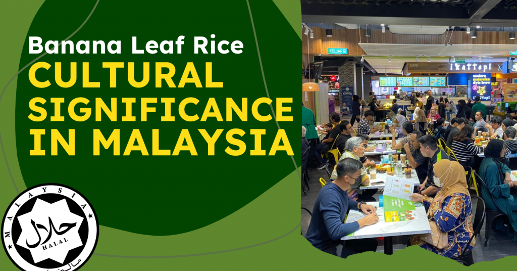 Cultural significance of banana leaf rice in malaysia